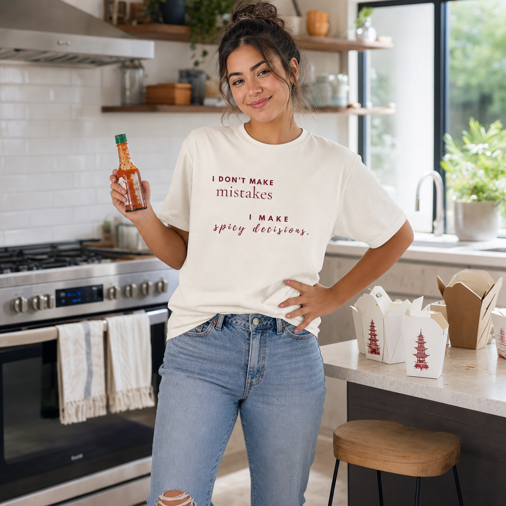 I Dont Make Mistakes I Make Spicy Decisions tee lifestyle photo, fullbody kitchen takeout