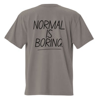 Normal Is Boring Oversized T-shirt