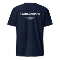 Undiagnosed But Something Ain't Right