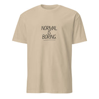 Normal Is Boring T-Shirt
