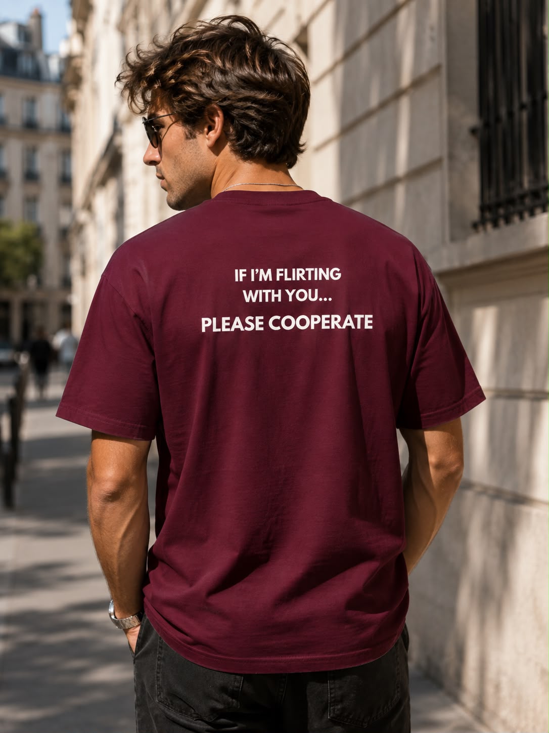 If Im Flirting With You Please Cooperate tee lifestyle photo, maroon, full body walking Paris street