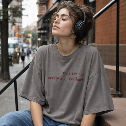 Currently Not Accepting Feedback — T-Shirt Oversize.