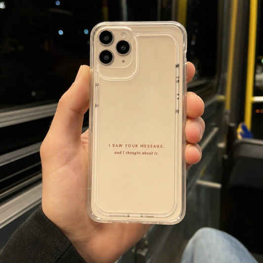 I saw your message clear iPhone case