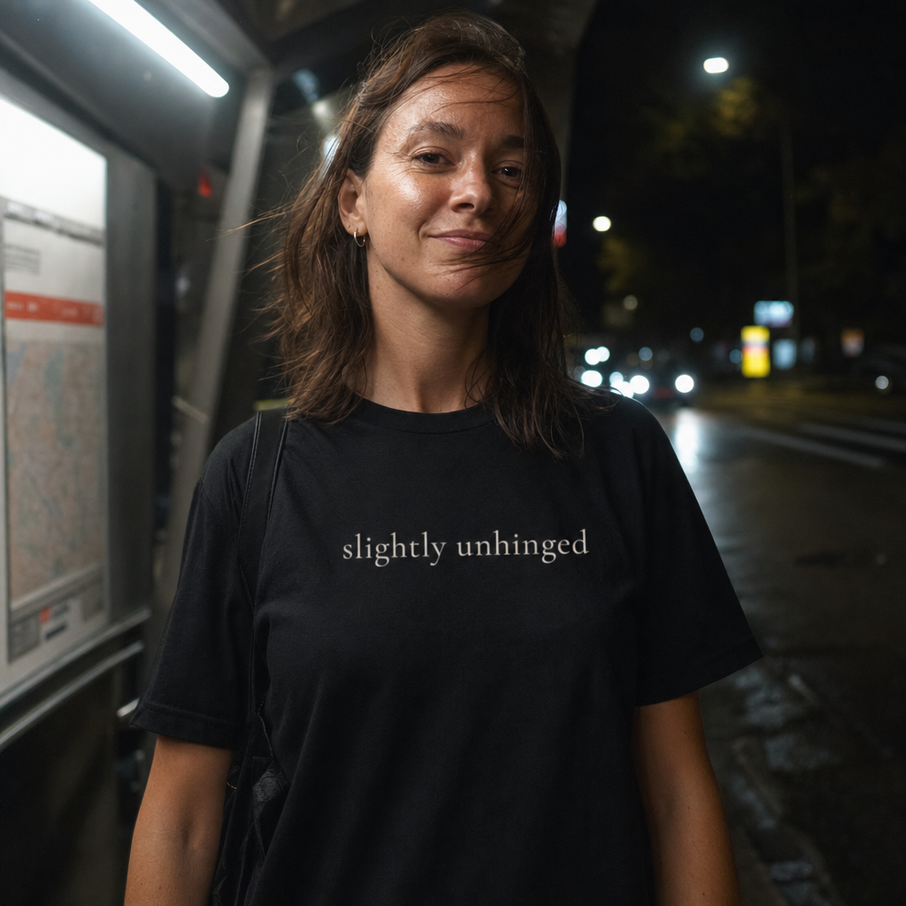Slightly Unhinged tee worn at a night bus stop