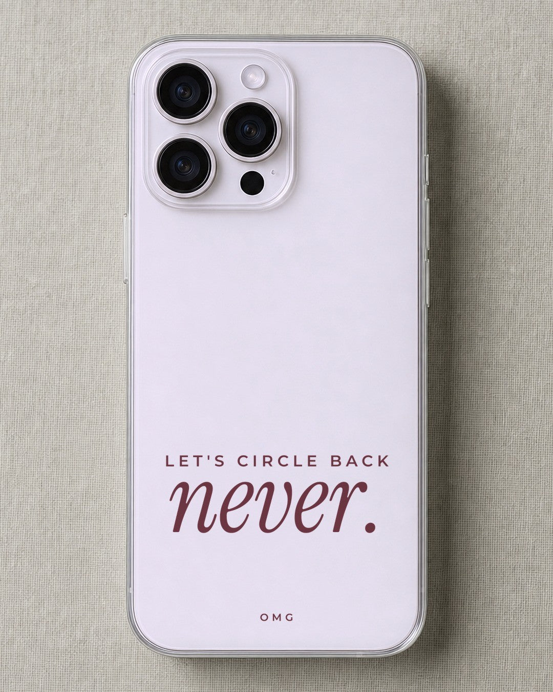 lets-circle-back-never phone case