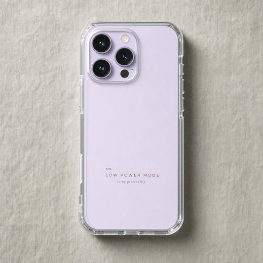 Clear iPhone case printed “12% Low Power Mode is my personality” in dark rose lettering