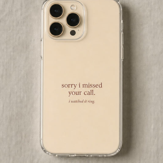sorry-i-missed-your-call phone case