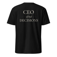 CEO of Bad Decisions
